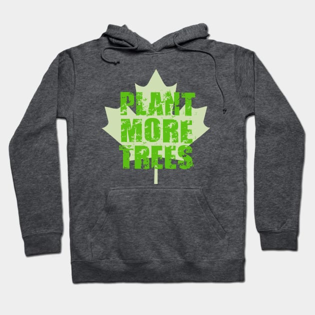 Plant More Trees Hoodie by Dale Preston Design